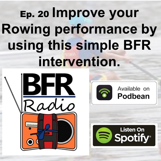 BFR Radio Podcast - Blood Flow Restriction and Rowing performance