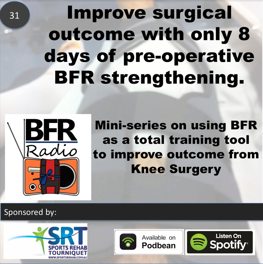 8 days of Blood flow restriction strength training improves quadricep muscle density and strength after knee surgery in BFR Radio podcast 