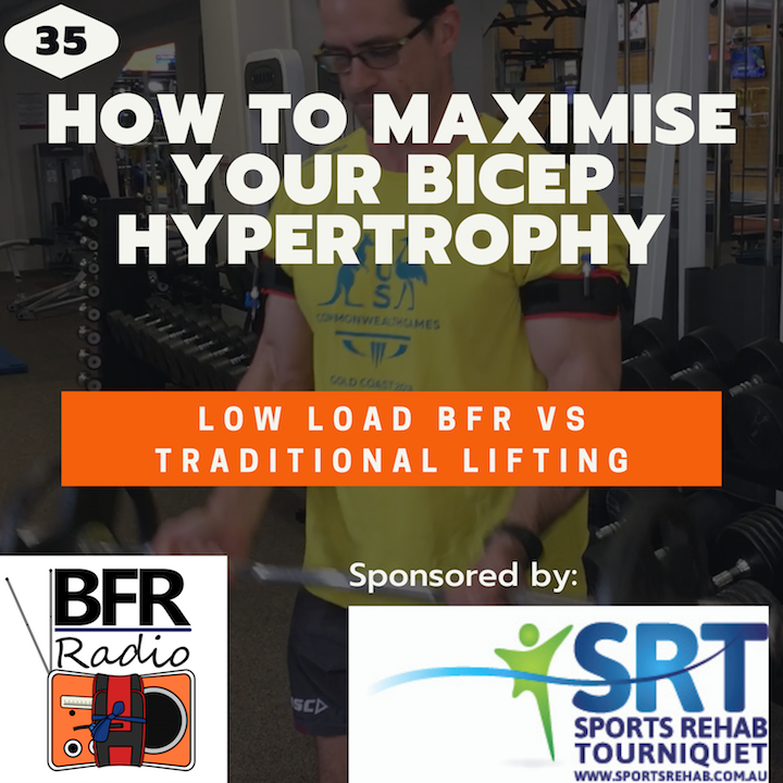 BFR Radio podcast - using Blood Flow Restriction to maximise bicep muscle hypertrophy (article review)