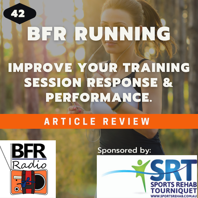 BFR Radio Podcast - perform BFR running to improve your session response and performance. 