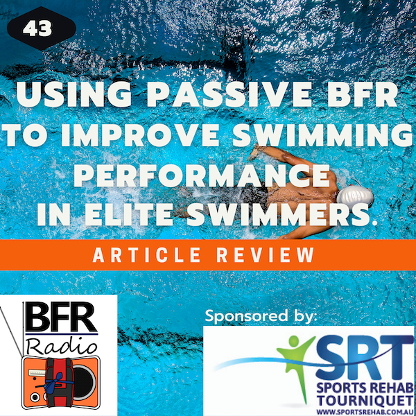Using BFR passively to improve swimming performance in elite swimmers - BFR radio podcast
