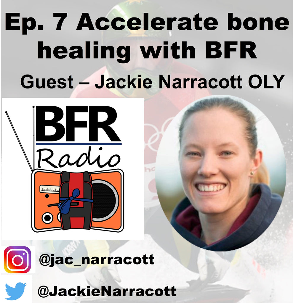 BFR and bone healing and with guest Olympian Jackie Narracott