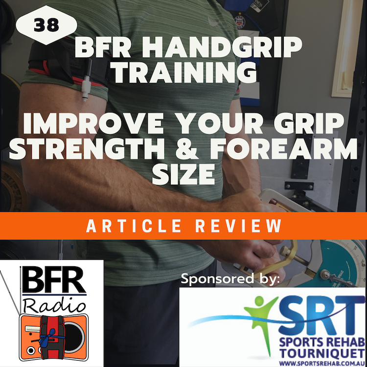 BFR Radio podcast Episode 38 talking about BFR handgrip training to improve grip strength & forearm size