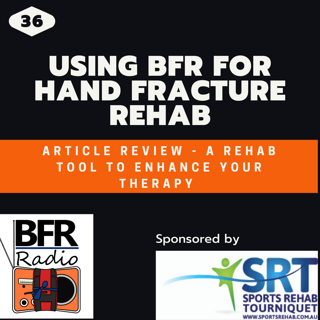 BFR Radio - Using blood flow restriction to help with hand fracture rehab therapy